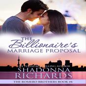 The Billionaire's Marriage Proposal - The Romero Brothers Book 8 by  Shadonna Richards audiobook