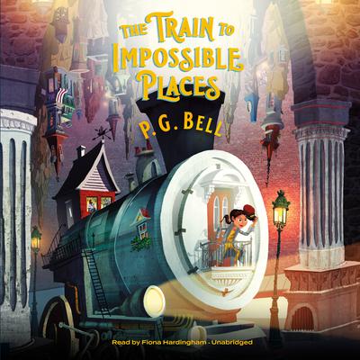 The Train to Impossible Places: A Cursed Delivery by P. G.  Bell audiobook