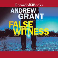 False Witness by Andrew Grant audiobook
