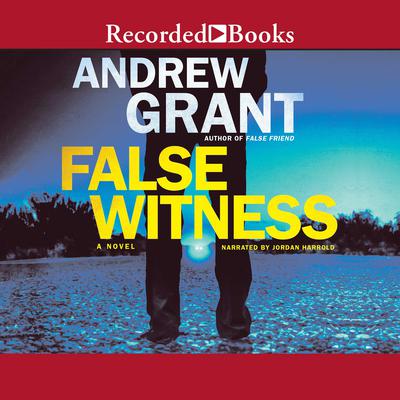 False Witness by Andrew Grant audiobook