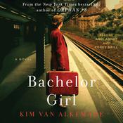 Bachelor Girl by  Kim van Alkemade audiobook