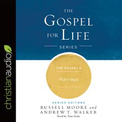 Gospel & Marriage by Russell D. Moore audiobook
