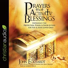 Prayers that Activate Blessings by John Eckhardt audiobook