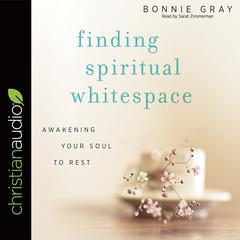 Finding Spiritual Whitespace by Bonnie Gray audiobook