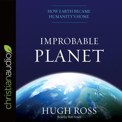Improbable Planet by Hugh Ross audiobook