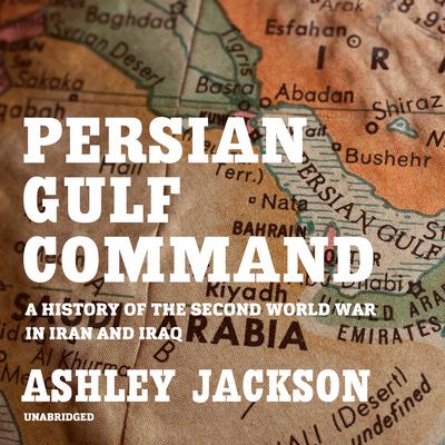 Persian Gulf Command by Ashley Jackson audiobook