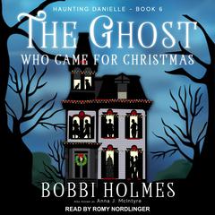 The Ghost Who Came for Christmas by Bobbi Holmes audiobook