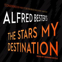 The Stars My Destination by Alfred Bester audiobook
