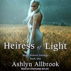Heiress of Light by Ashlyn Allbrook audiobook