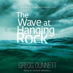 The Wave at Hanging Rock by Gregg Dunnett audiobook