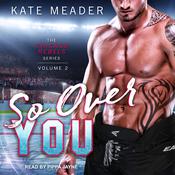 So Over You by  Kate Meader audiobook