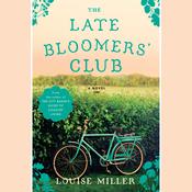 The Late Bloomers' Club by  Louise Miller audiobook