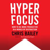 Hyperfocus by  Chris Bailey audiobook