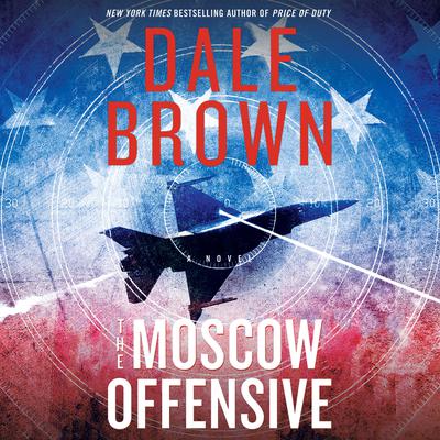 The Moscow Offensive by Dale Brown audiobook