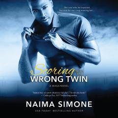 Scoring with the Wrong Twin by Naima Simone audiobook