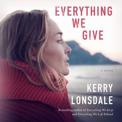 Everything We Give by Kerry Lonsdale audiobook
