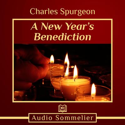 A New Year's Benediction by C. H. Spurgeon audiobook
