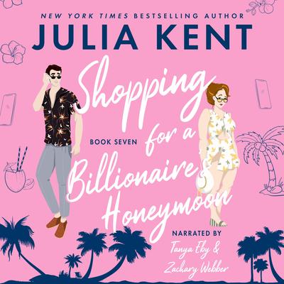 Shopping for a Billionaire's Honeymoon by Julia Kent audiobook