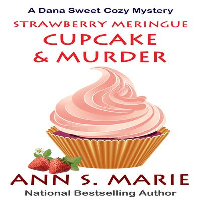 Strawberry Meringue Cupcake & Murder by Ann S. Marie audiobook