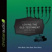Christian's Quick Guide to Loving The Old Testament by  Alec Motyer audiobook