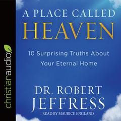 Place Called Heaven by Robert Jeffress audiobook