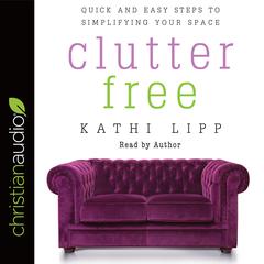 Clutter Free by Kathi Lipp audiobook