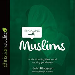 Engaging with Muslims by John Klaassen audiobook