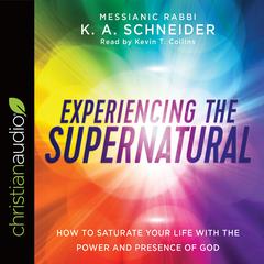Experiencing the Supernatural by Rabbi K. A. Schneider audiobook