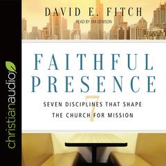 Faithful Presence by David E. Fitch audiobook