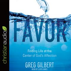 Favor by Greg Gilbert audiobook