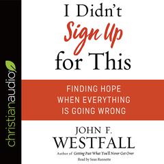 I Didn't Sign Up For This by John F Westfall audiobook