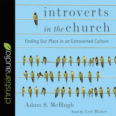 Introverts in the Church by Lyle Blaker audiobook
