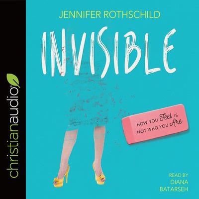 Invisible by Jennifer Rothschild audiobook
