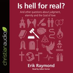 Is Hell for real? by Erik Raymond audiobook