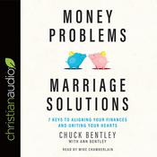 Money Problems, Marriage Solutions by  Chuck Bentley audiobook