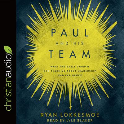Paul and His Team by Ryan Lokkesmoe audiobook