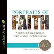 Portraits of Faith by  Joel R. Beeke audiobook