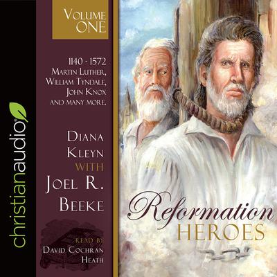 Reformation Heroes Volume One by Joel R. Beeke audiobook