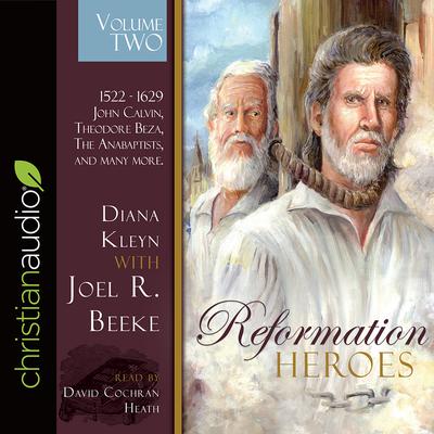 Reformation Heroes Volume Two by Joel R. Beeke audiobook