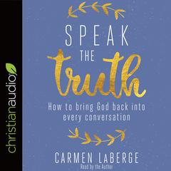Speak the Truth by Carmen LaBerge audiobook