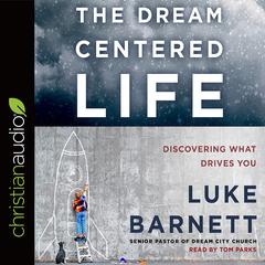 Dream-Centered Life by Luke Barnett audiobook