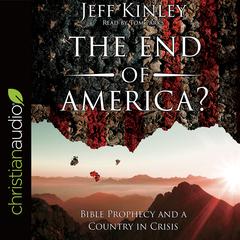 End of America? by Jeff Kinley audiobook
