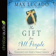 Gift for All People by Max Lucado audiobook