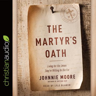 Martyr's Oath by Johnnie Moore audiobook