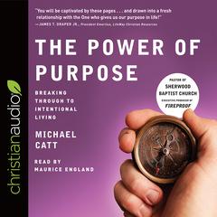 Power of Purpose by Michael Catt audiobook
