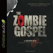 Zombie Gospel by  Danielle Strickland audiobook