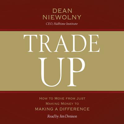 Trade Up by Dean Niewolny audiobook