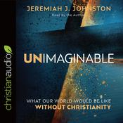 Unimaginable by  Jeremiah J. Johnston audiobook