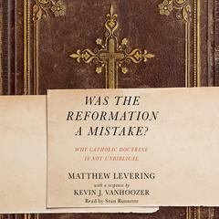 Was the Reformation a Mistake? by Matthew Levering audiobook