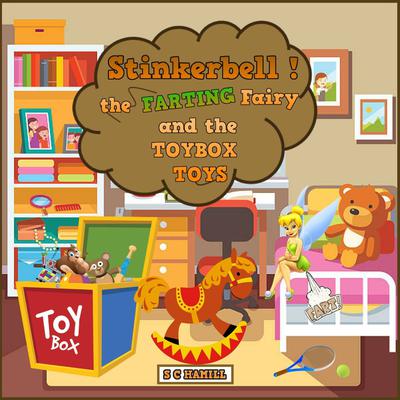 STINKERBELL the Farting Fairy and the TOYBOX Toys by S. C. Hamill audiobook